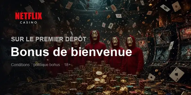 Sur le premier dépôt — Bonus de bienvenue